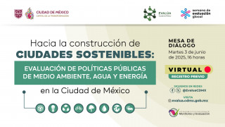 Evaluación de políticas públicas de medio ambiente, agua y energía en la Ciudad de México.